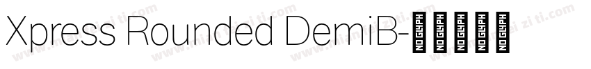 Xpress Rounded DemiB字体转换